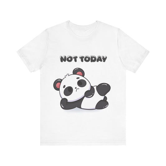 Not Today Cute Panda T Shirt